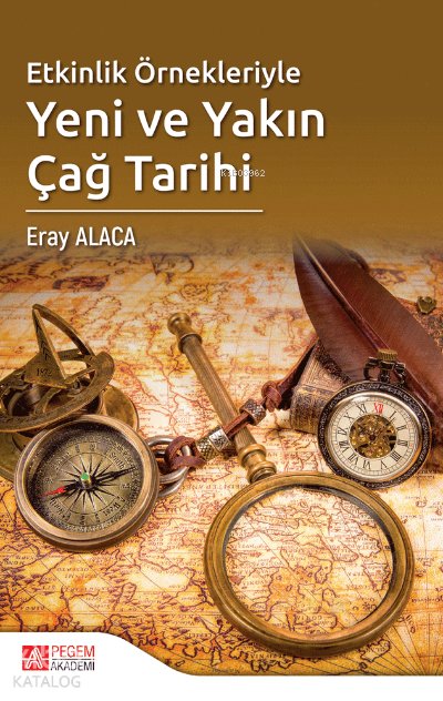 Etkinlik Örnekleriyle Yeni ve Yakın Çağ Tarihi - Eray Alaca