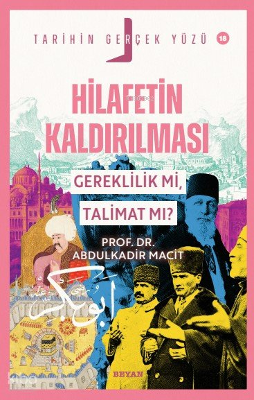 Hilafetin Kaldırılması - Gereklilik mi, Talimat mı? - Abdulkadir Macit