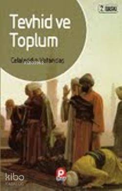 Tevhid ve Toplum - Celaleddin Vatandaş
