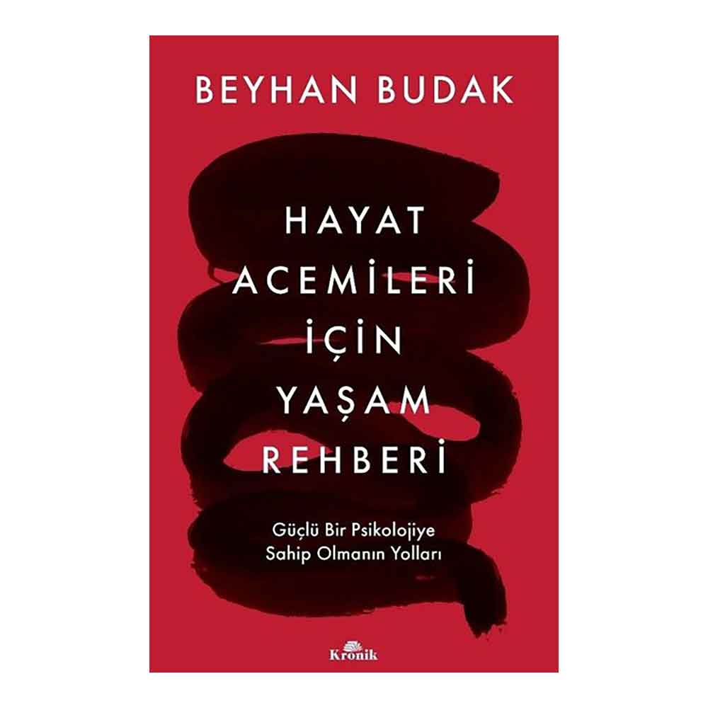 Hayat Acemileri İçin Yaşam Rehberi