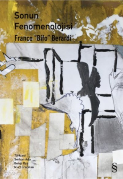 Sonun Fenomenolojisi - Franco “Bifo” Berardi