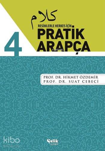 Resimlerle Herkes İçin Pratik Arapça - 4 - Suat Cebeci, Hikmet Özdemir