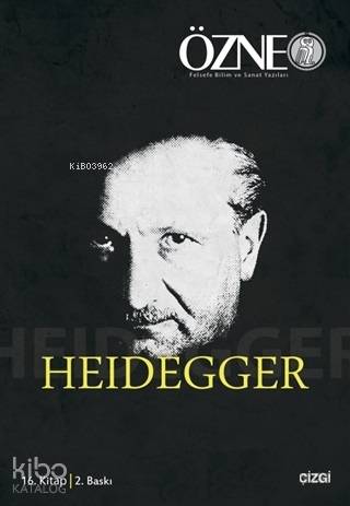 Özne Felsefe ve Bilim Yazıları 16. Kitap - Heidegger