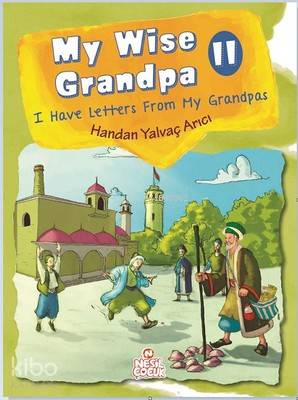 My Wise Grandpa 2 I Have Letters From My Grandpas - Handan Yalvaç Arıcı