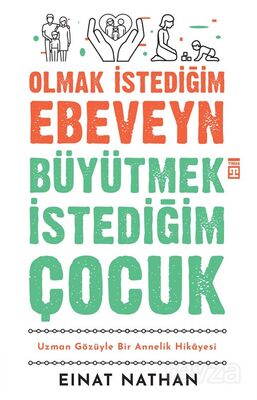OLMAK İSTEDİĞİM EBEVENY BÜYÜTMEK İS...