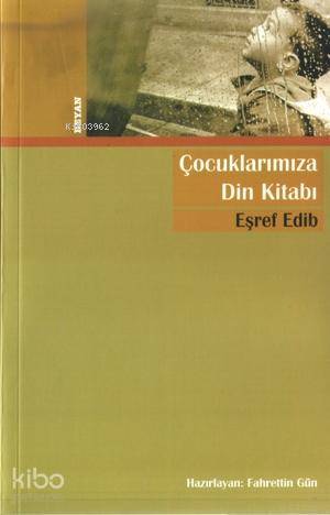 Çocuklarımıza Din Kitabı - Eşref Edib