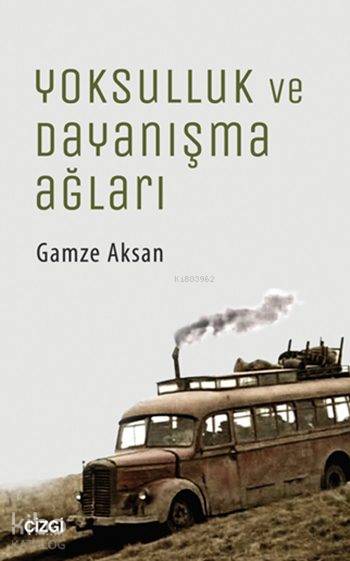 Yoksulluk ve Dayanışma Ağları - Gamze Aksan