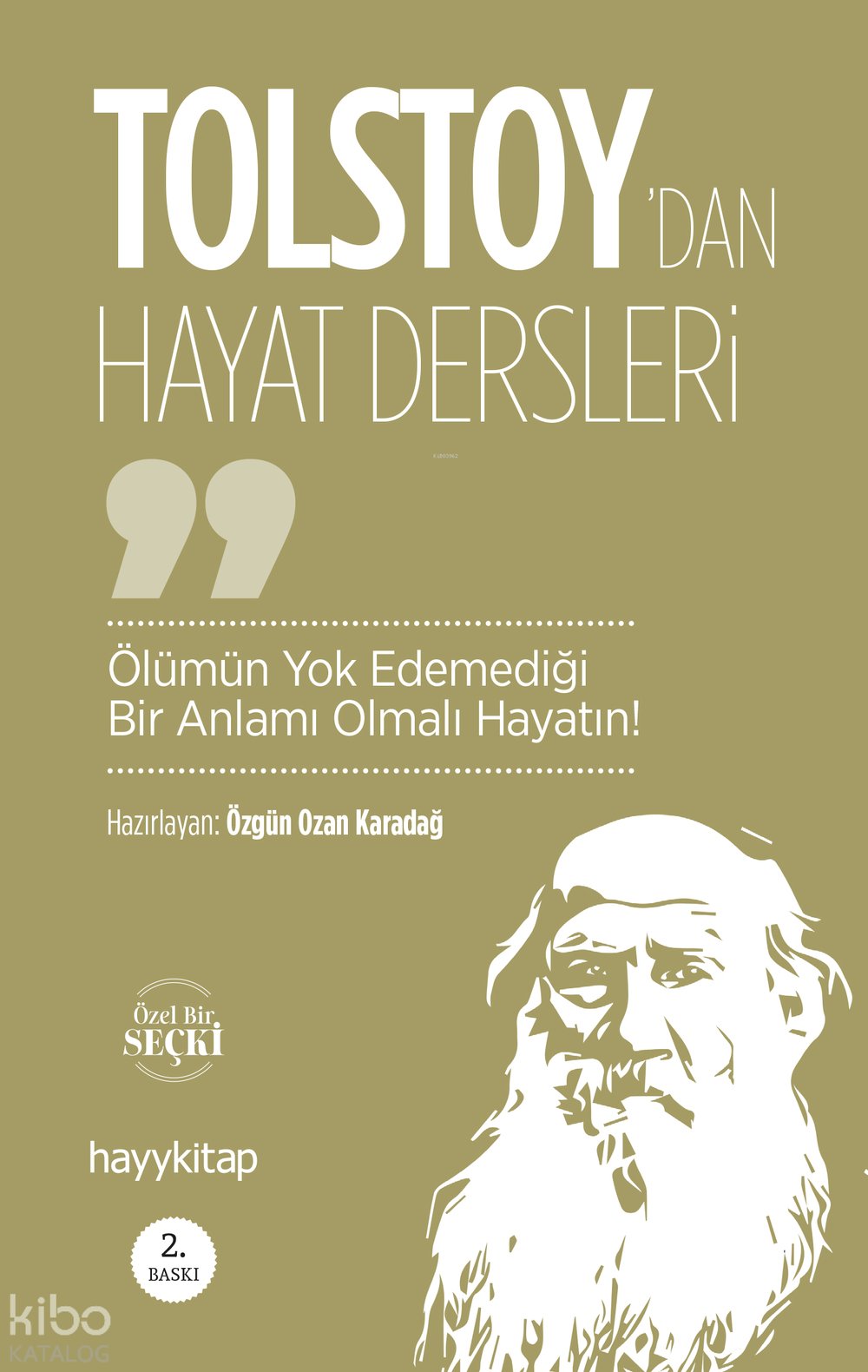 Ölümün Yok Edemediği Bir Anlamı Olmalı Hayatın!
