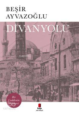 Divanyolu - Beşir Ayvazoğlu