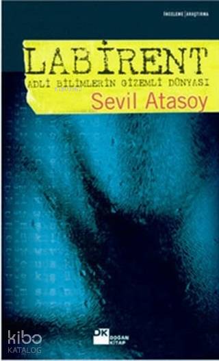 Labirent Adli Bilimlerin Gizemli Dünyası - Sevil Atasoy