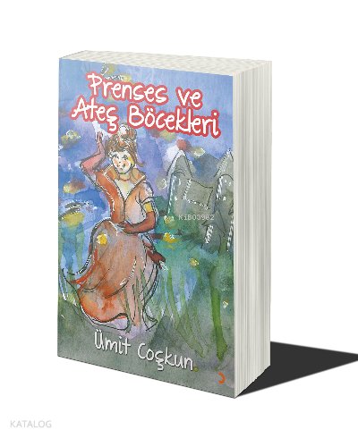 Prenses ve Ateş Böcekleri - Ümit Coşkun
