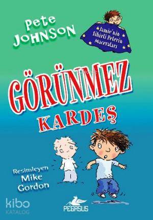 Görünmez Kardeş 2 - Jamienin Sihirli Pelerin Maceraları - Pete Johnson
