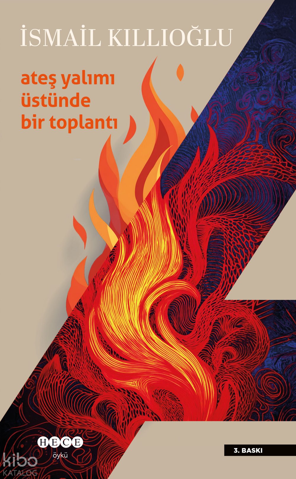 Ateş Yalımı Üstünde Bir Toplantı - İsmail Kıllıoğlu
