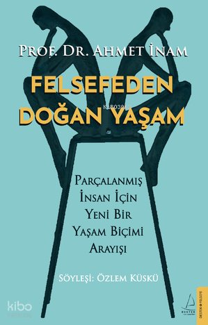 Felsefeden Doğan Yaşam - Ahmet İnam