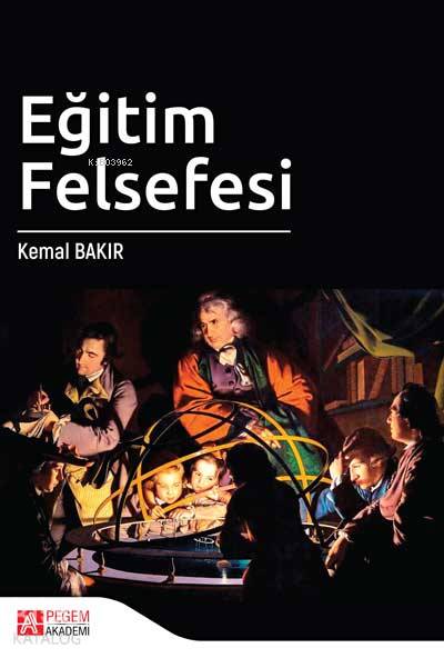 Eğitim Felsefesi - Kemal Bakır