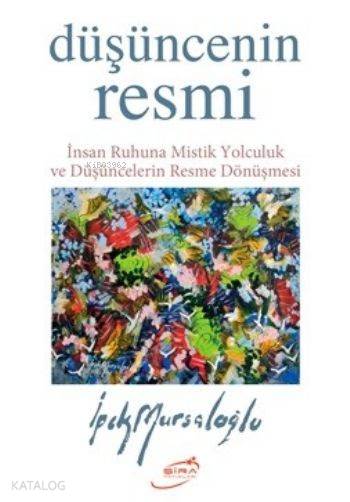 Düşüncenin Resmi - İpek Mursaloğlu