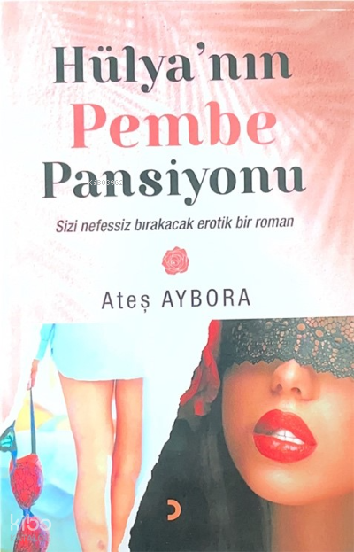 Hülya’nın Pembe Pansiyonu - Ateş Aybora