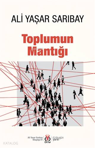 Toplumun Mantığı - Ali Yaşar Sarıbay