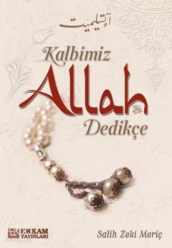 Kalbimiz Allah Dedikçe - Salih Zeki Meriç