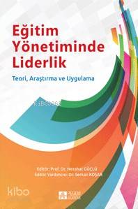 Eğitim Yönetiminde Liderlik - Soner Doğan, Emre Er, Nezahat Güçlü, Didem Koşar, Ali Çağatay Kılınç, Ferudun Sezgin, Murat Özd