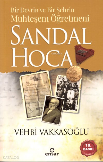 Bir Devrin ve Bir Şehrin Muhteşem Öğretmeni Sandal Hoca - Vehbi Vakkasoğlu