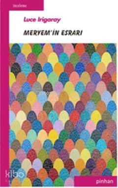 Meryem'in Esrarı - Luce Irigaray