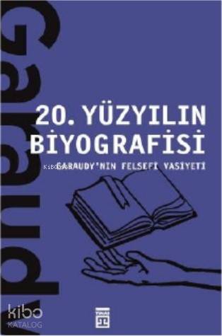 20 Yüzyılın Biyografisi / Garaudy'nin Felsefi Vasiyeti - Roger Garaudy
