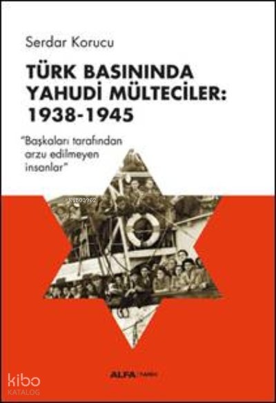 Türk Basınında Yahudi Mülteciler: 1938-1945
