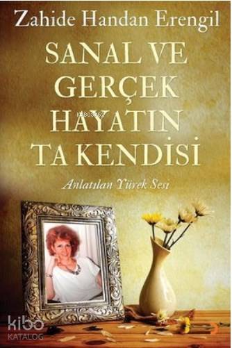 Sanal ve Gerçek Hayatın Ta Kendisi Anlatılan Yürek Sesi