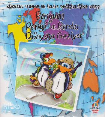 Penguen Pengi ve Pendo Dünyayı Geziyor Küresel Isınma ve İklim Değişikliğine Karşı