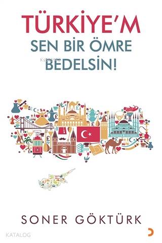 Türkiye'm Sen Bir Ömre Bedelsin - Soner Göktürk