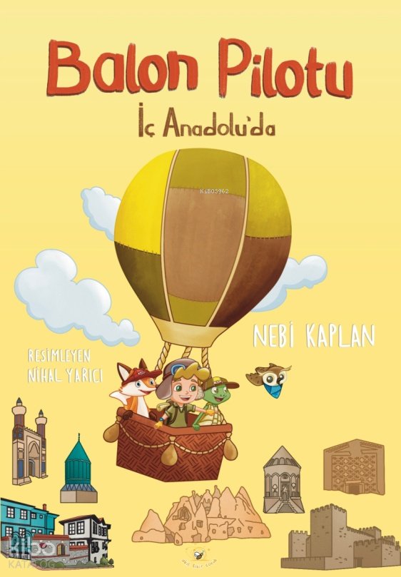Balon Pilotu İç Anadolu’da - Nebi Kaplan
