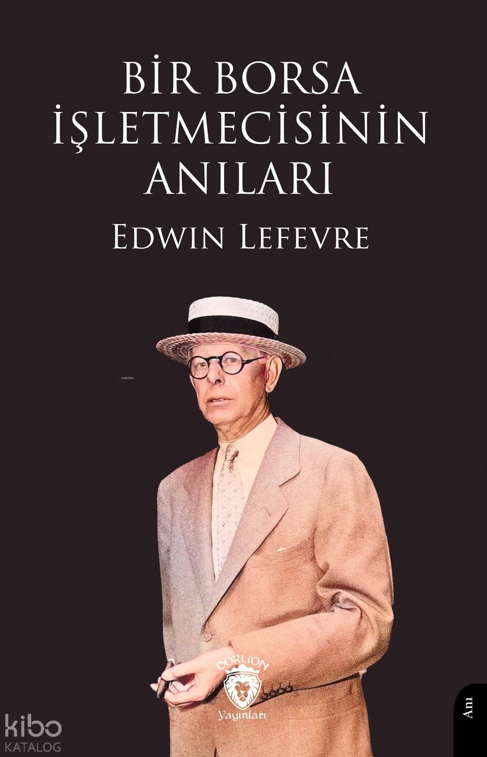 Bir Borsa İşletmecisinin Anıları - Edwin Lefevre