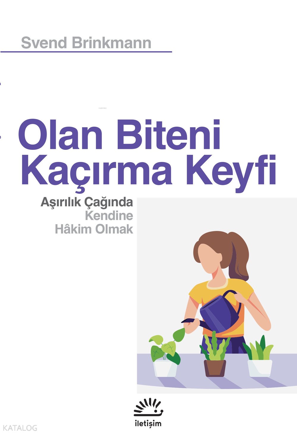 Olan Biteni Kaçırma Keyfi - Svend Brinkmann