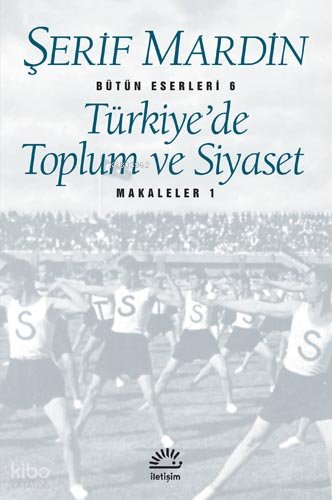 Türkiye'de Toplum ve Siyaset - Şerif Mardin