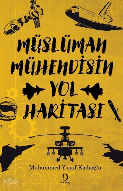 Müslüman Mühendisin Yol Haritası - Muhammed Yusuf Kadıoğlu