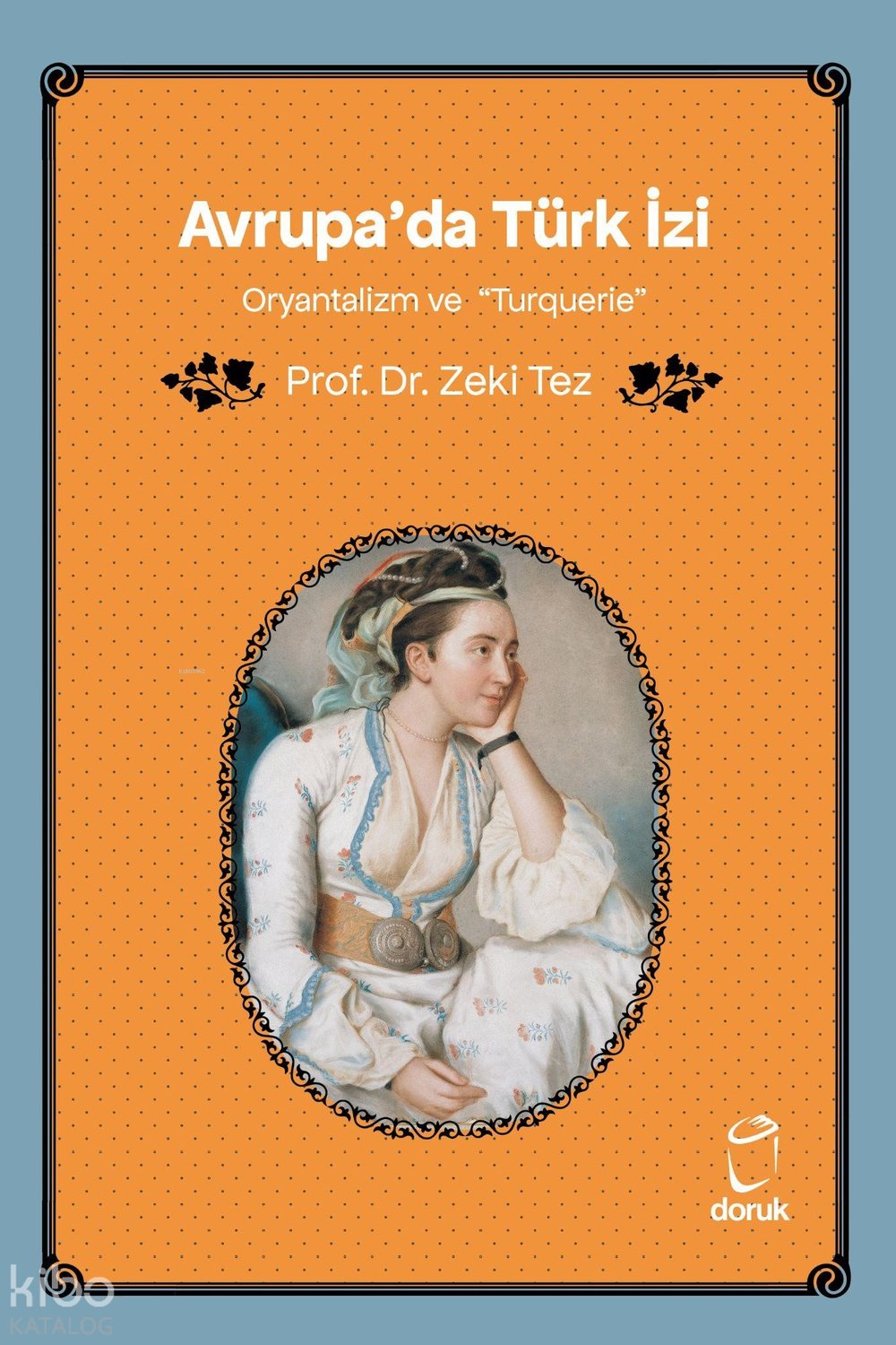 Avrupa’da Türk İzi - Zeki Tez