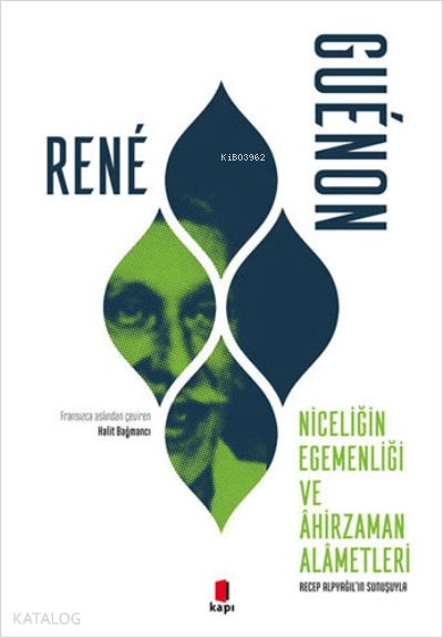 Niceliği Egemenliği ve Ahirzaman Alametleri - Rene Guenon