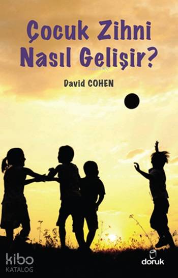 Çocuk Zihni Nasıl Gelişir? - David Cohen