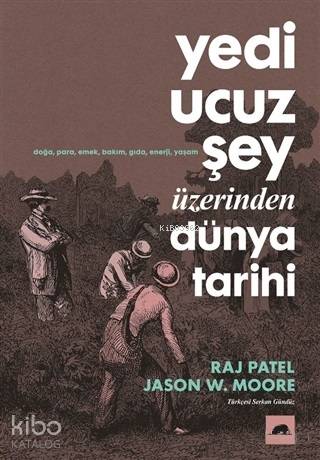 Yedi Ucuz Şey Üzerinden Dünya Tarihi