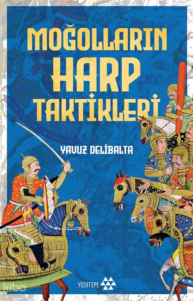 MOĞOLLARIN HARP TAKTİKLERİ