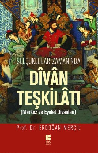 Selçuklular Zamanında Divan Teşkilatı