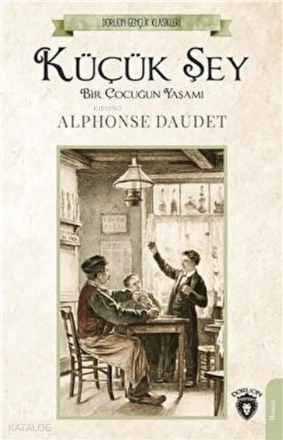 Küçük Şey Bir Çocuğun Yaşamı - Alphonse Daudet