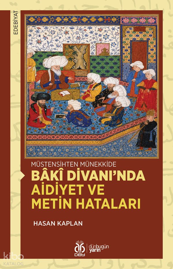 Müstensihten Münekkide Bâkî Divanı’nda Aidiyet ve Metin Hataları - Hasan Kaplan