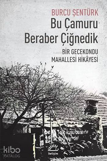 Bu Çamuru Beraber Çiğnedik