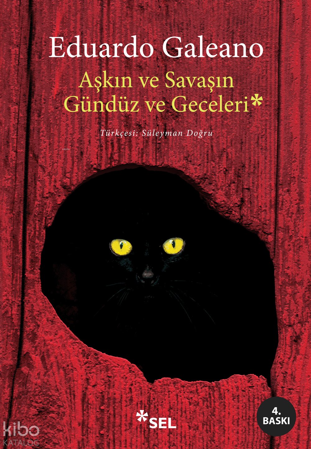 Aşkın ve Savaşın Gündüz ve Geceleri - Eduardo Galeano