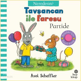 Tavşancan ile Faresu Partide – Neredesin? (Keçe Kapakçıklı) - Axel Scheffler
