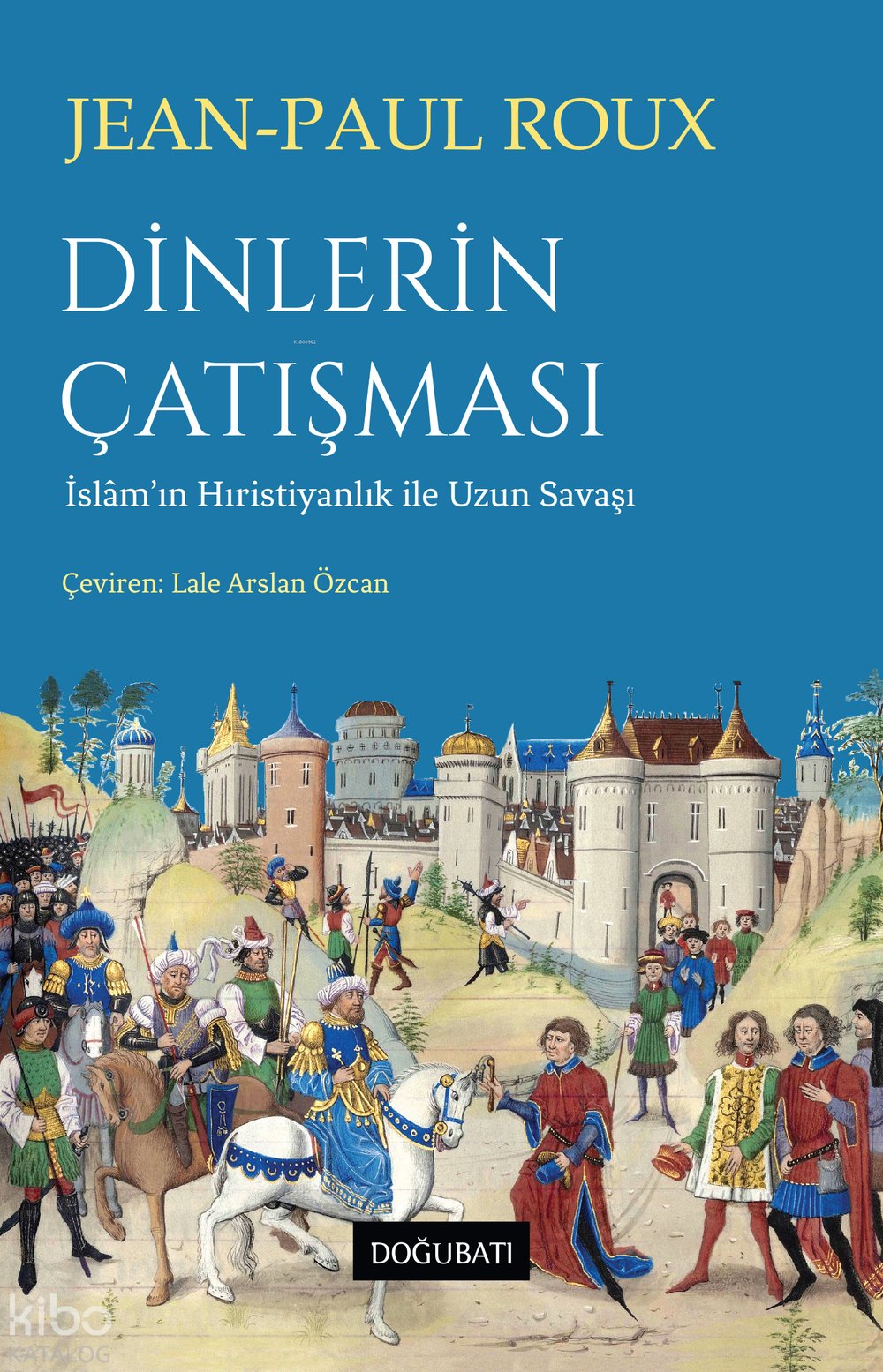 Dinlerin Çatışması - Jean-Paul Roux