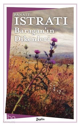 Baragan'ın Dikenleri - Panait İstrati