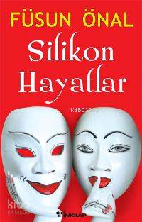 Silikon Hayatlar - Füsun Önal